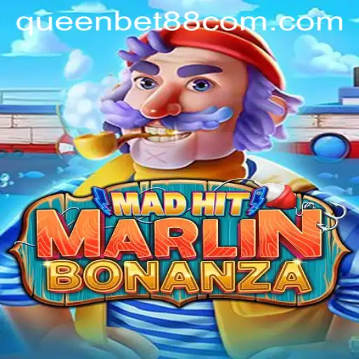 MadHitMarlinBonanza Leaves Players Hooked with Exciting Gameplay on QUEENBET88