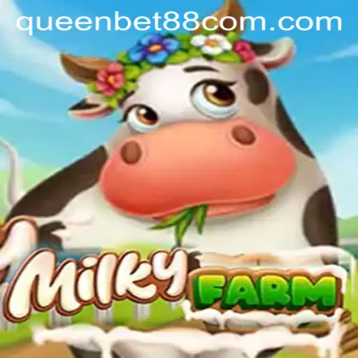 MilkyFarm: The Ultimate Gaming Experience with QUEENBET88