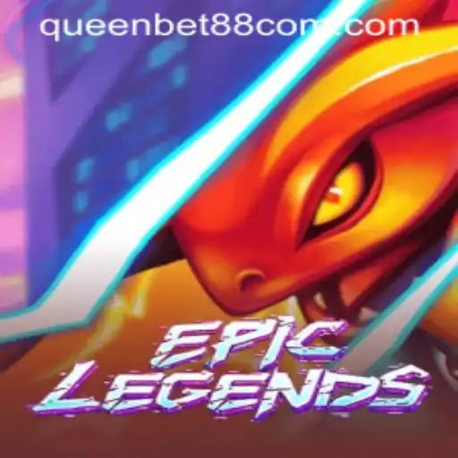 Dive into Epic Adventures with EpicLegends and QUEENBET88
